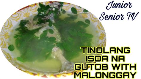 TINOLANG ISDA NA GUTOB WITH MALONGGAY .
